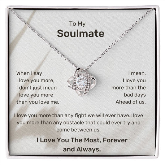 To My Soulmate | I Love You The Most, Forever & Always - Love Knot Necklace